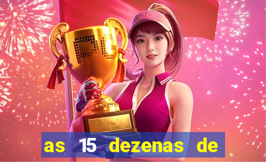 as 15 dezenas de ouro da lotofácil